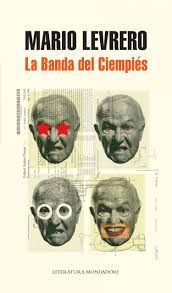 La banda del ciempiés es un thriller policiaco escrito por Mario Levrero. IMAGEN CORTESÍA