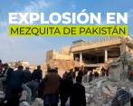 Mortal explosión dentro de una mezquita en Pakistán