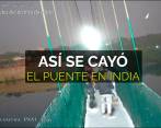 Así cayó el puente colgante en India 