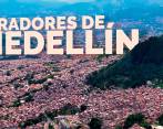 Medellín, la ciudad de los miradores