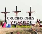 Crucifixiones y flagelos en celebración del Viernes Santo en Filipinas