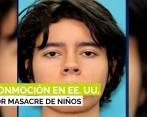 Este es el joven de 18 años autor de la masacre en Texas