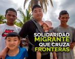 Solidaridad migrante que cruza fronteras