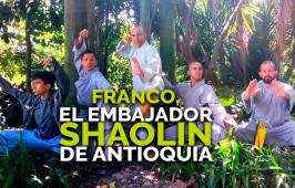 Franco, el Embajador Shaolin de Antioquia