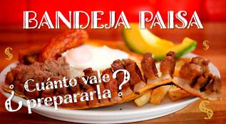 ¿Cuánto está valiendo preparar una bandeja paisa?