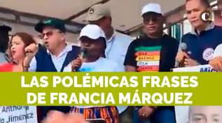 Las polémicas declaraciones de Francia Márquez